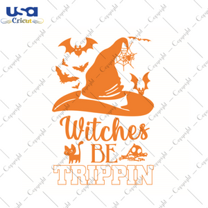 Witches Be Trippin Halloween Gift Idea Diy Crafts Svg Files For Cricut, Silhouette Sublimation Files