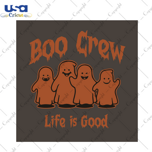 Boo Crew Life Is Good Halloween Diy Crafts Svg Files For Cricut, Silhouette Sublimation Files - USA Cricut