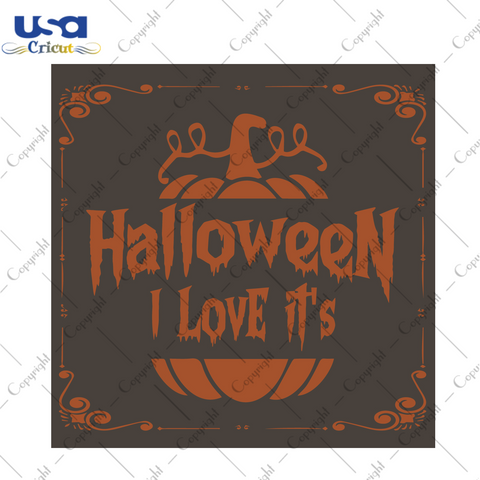 Halloween I Love Its Halloween Diy Crafts Svg Files For Cricut, Silhouette Sublimation Files - USA Cricut