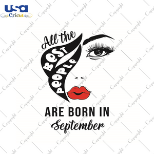 Birthday Gift, All The Best People Are Born In September Diy Crafts Svg Files For Cricut, Silhouette Sublimation Files