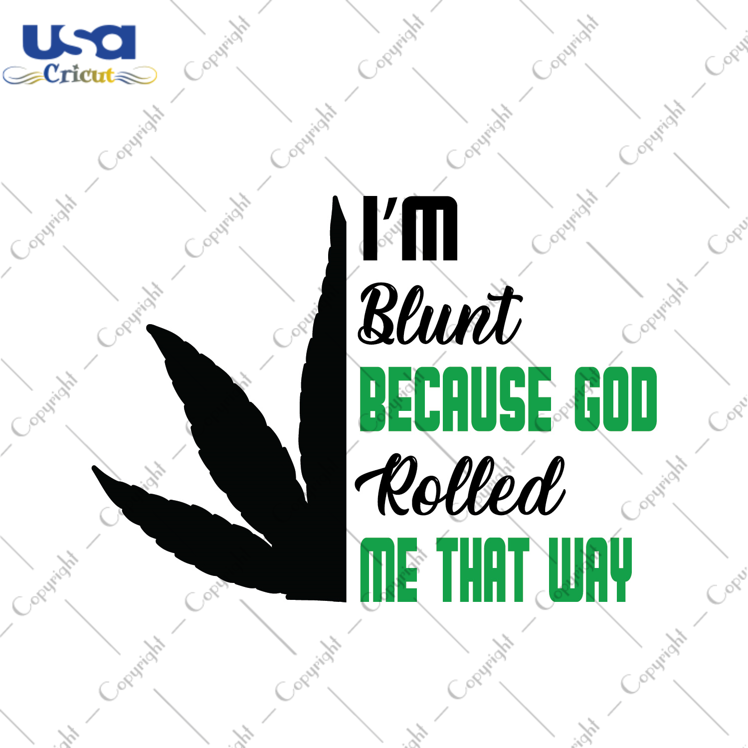 Cannabis Gift, Im Blunt Beacuse God Rolled Me That Way Diy Crafts Svg Files For Cricut, Silhouette Sublimation Files