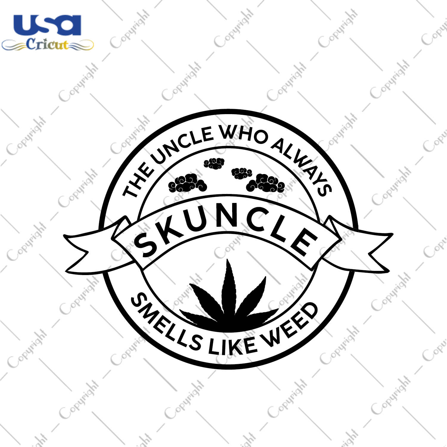 Cannabis Gift, The Uncle Who Always Skuncle Smell Like Weed Diy Crafts Svg Files For Cricut, Silhouette Sublimation Files