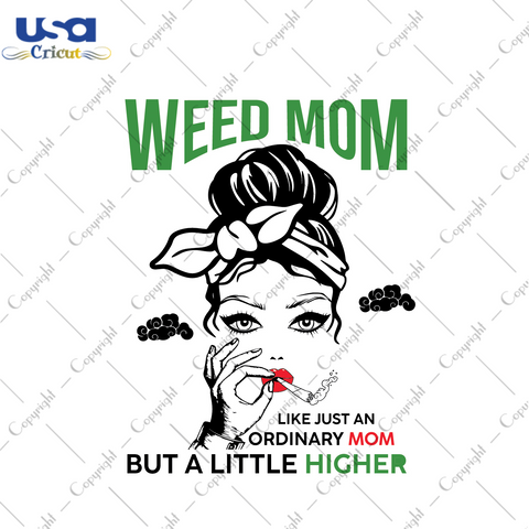 Cannabis Gift, Weed Mom Like Just An Ordinary Mom Diy Crafts Svg Files For Cricut, Silhouette Sublimation Files