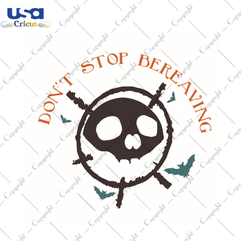 Dont Stop Bereaving Halloween Gift Idea Diy Crafts Svg Files For Cricut, Silhouette Sublimation Files