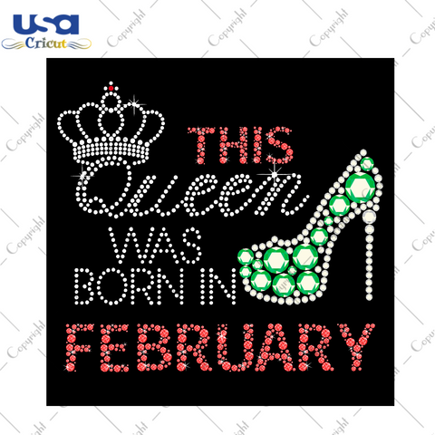 Birthday Gift, This Queen Was Born In February Eps Png Svg Instant Download