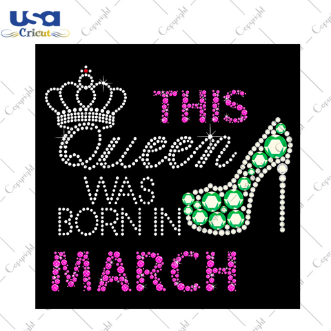 Birthday Gift, This Queen Was Born In March Eps Png Svg Instant Download