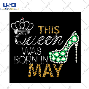 Birthday Gift, This Queen Was Born In May Eps Png Svg Instant Download