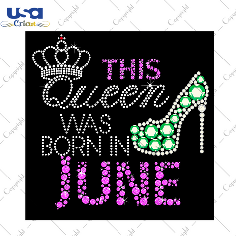 Birthday Gift, This Queen Was Born In June Eps Png Svg Instant Download