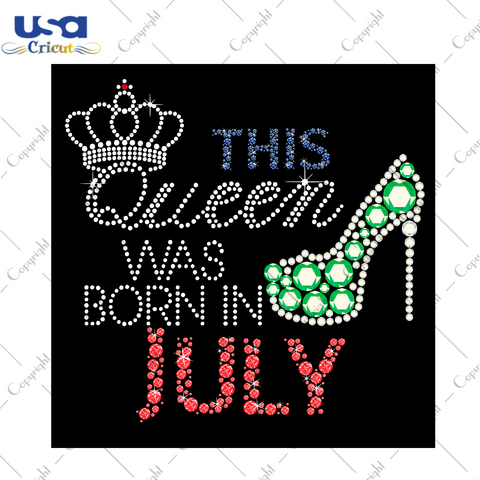 Birthday Gift, This Queen Was Born In July Eps Png Svg Instant Download