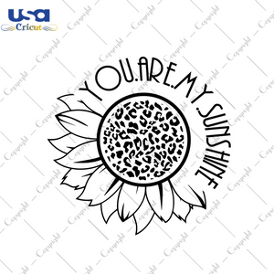 Sunflower Quotes Gift, You Are My Sunshine Diy Crafts Svg Files For Cricut, Silhouette Sublimation Files