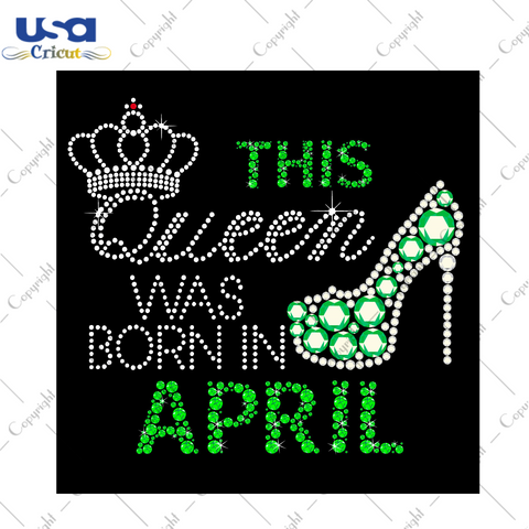 Birthday Gift, This Queen Was Born In April Eps Png Svg Instant Download