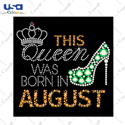 Birthday Gift, This Queen Was Born In August Eps Png Svg Instant Download