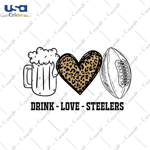 American Football Drink Love Steelers Diy Crafts Svg Files For Cricut, Silhouette Sublimation Files