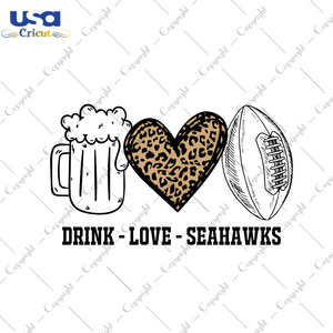 American Football Drink Love Seahawks Diy Crafts Svg Files For Cricut, Silhouette Sublimation Files