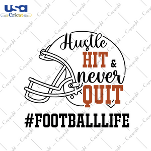 Football Life Hustle Hit & Never Quit Diy Crafts Svg Files For Cricut, Silhouette Sublimation Files