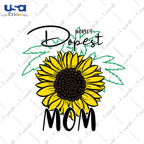 Sunflower Mom Gift, World Dopest Mom Diy Crafts Svg Files For Cricut, Silhouette Sublimation Files