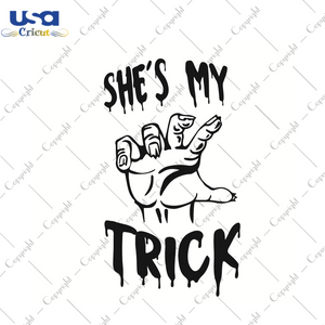 Shes My Trick Halloween Gift Diy Crafts Svg Files For Cricut, Silhouette Sublimation Files