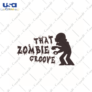 That Zombie Groove Hallowen Gift Ideas Diy Crafts Svg Files For Cricut, Silhouette Sublimation Files