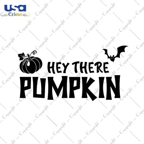 Hey There Pumpkin For Halloween Decor Diy Crafts Svg Files For Cricut, Silhouette Sublimation Files