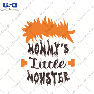 Halloween Gift, Mommys Little Monster Diy Crafts Svg Files For Cricut, Silhouette Sublimation Files