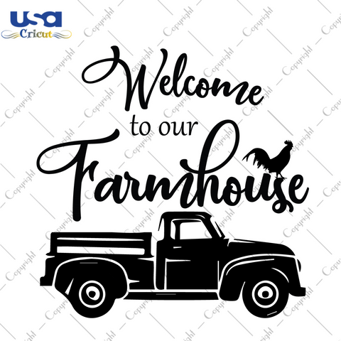 Farmhouse Quotes Gift, Welcome To Our Farmhouse Diy Crafts Svg Files For Cricut, Silhouette Sublimation Files