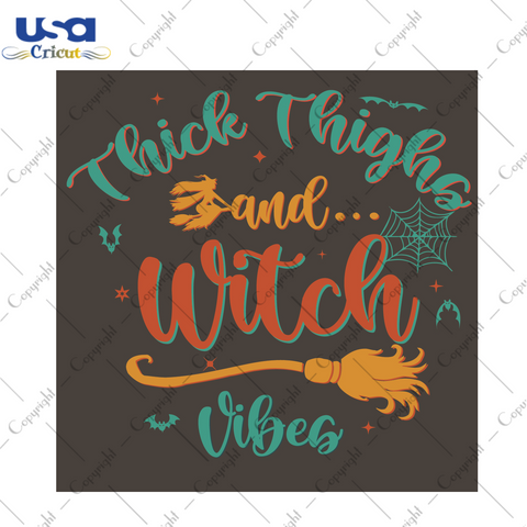 Halloween Witch Gift, Thick Thighs And Witch Vibes Diy Crafts Svg Files For Cricut, Silhouette Sublimation Files