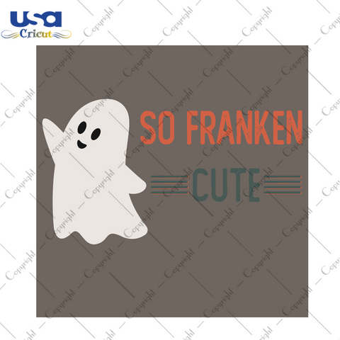 So Franken Cute Halloween Best Gift Diy Crafts Svg Files For Cricut, Silhouette Sublimation Files - USA Cricut