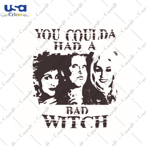 You Coulda Had A Bad Witch Halloween Gift Diy Crafts Svg Files For Cricut, Silhouette Sublimation Files