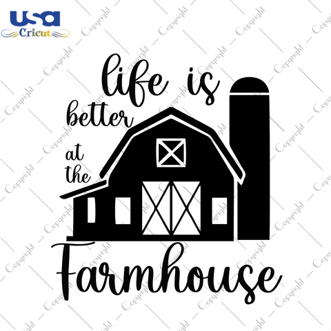 Farmhouse Quotes Gift, Life Is Better At The Farmhouse Diy Crafts Svg Files For Cricut, Silhouette Sublimation Files