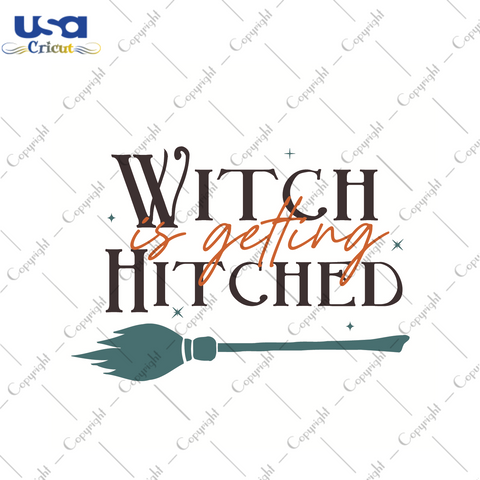 Witch Is Getting Hitched Halloween Gift Idea Diy Crafts Svg Files For Cricut, Silhouette Sublimation Files