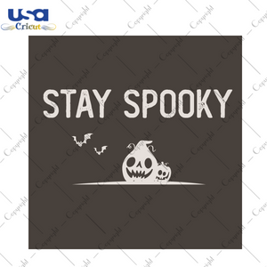 Stay Spooky Halloween Diy Crafts Svg Files For Cricut, Silhouette Sublimation Files - USA Cricut