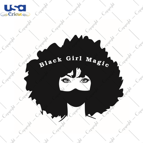 Black Girl Magic Best Gift Idea Diy Crafts Svg Files For Cricut, Silhouette Sublimation Files