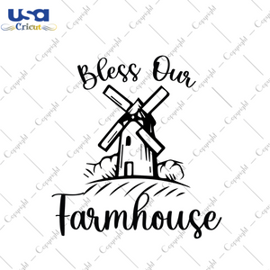 Farmhouse Quotes Gift, Bless Our Farmhouse Diy Crafts Svg Files For Cricut, Silhouette Sublimation Files