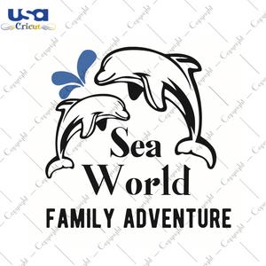 Family Gift Idea, Sea World Family Adventure Diy Crafts Svg Files For Cricut, Silhouette Sublimation Files