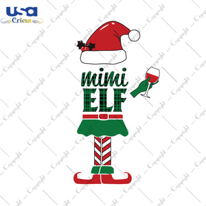 Mimi Elf Christmas Gifts, Christmas Shirt For Mimi Svg File Diy Crafts Svg Files For Cricut, Silhouette Sublimation Files - USA Cricut