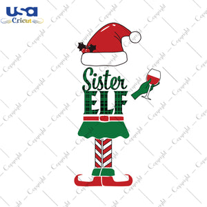 Sister Elf Christmas Gifts, Christmas Shirt For Sister Svg File Diy Crafts Svg Files For Cricut, Silhouette Sublimation Files - USA Cricut