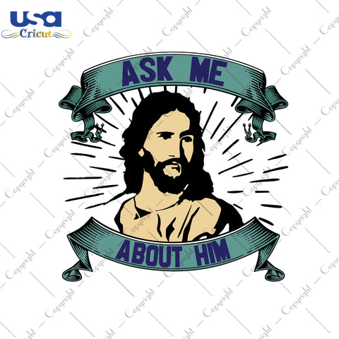 Ask Me About Him Christmas Gifts, Shirt For Christmas Svg File Diy Crafts Svg Files For Cricut, Silhouette Sublimation Files - USA Cricut