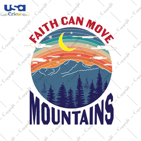 Faith Can Move Mountains Christmas Gifts, Shirt For Christmas Svg File Diy Crafts Svg Files For Cricut, Silhouette Sublimation Files - USA Cricut