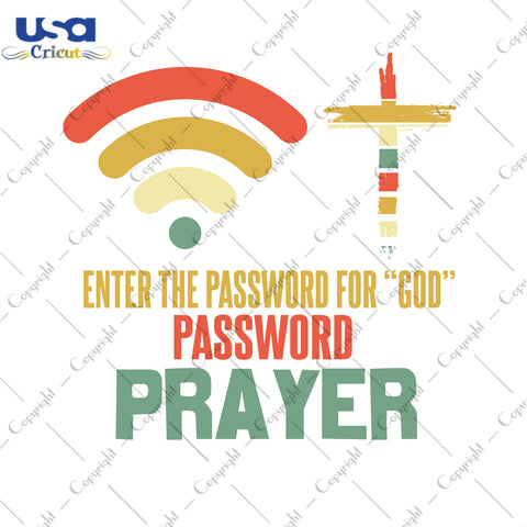 Enter The Password For God Password Prayer Christmas Gifts, Shirt For Christmas Svg File Diy Crafts Svg Files For Cricut, Silhouette Sublimation Files - USA Cricut