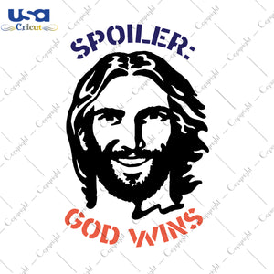 Spoiler God Wins Christmas Gifts, Shirt For Christmas Svg File Diy Crafts Svg Files For Cricut, Silhouette Sublimation Files - USA Cricut