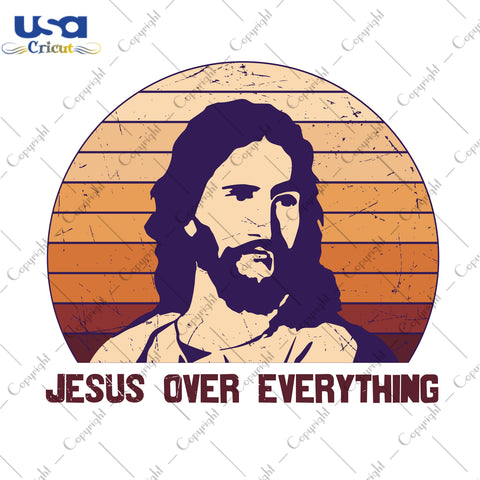 Jesus Over Everything Christmas Gifts, Shirt For Christmas Svg File Diy Crafts Svg Files For Cricut, Silhouette Sublimation Files - USA Cricut