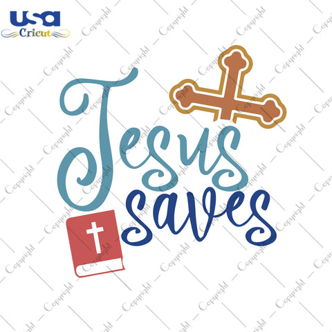 Jesus Saves Christmas Gifts, Shirt For Christmas Svg File Diy Crafts Svg Files For Cricut, Silhouette Sublimation Files - USA Cricut