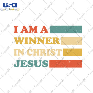 I Am A Winner In Christ Jesus Christmas Gifts, Shirt For Christmas Svg File Diy Crafts Svg Files For Cricut, Silhouette Sublimation Files - USA Cricut