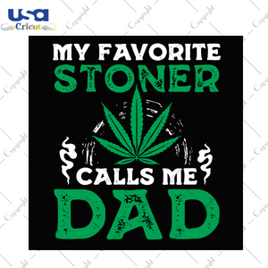 Call Me Dad Svg, Trending Svg, Cannabis Svg, Weed Gift, Weed Lover, Smoker Gift, Gift For Smoker,  Smoker Weed, Marijuana Addicted, Father's Day Svg