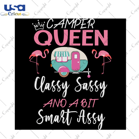 Camper Queen Classy Sassy And A Bit Smart Assy, Trending Svg, Camping Svg, Love Camping, Camping Life, Camping Day, Camping Lovers, Camping Party, Queen Svg, Queen Gift, Camping Queen - USA C