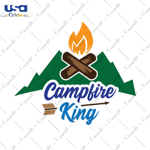 Campfire King Svg, Trending Svg, Camping Svg, SVG files for cricut Instant Download Version - USA Cricut