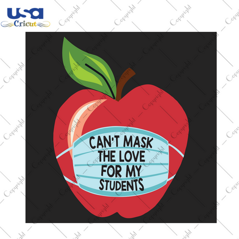 Can't Mask My Love Of Teaching Back To School Teacher Back To School Gift Diy Crafts Svg Files For Cricut, Silhouette Sublimation Files