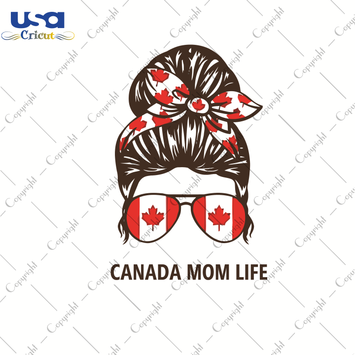 Canada Mom Life, Mother's Day Svg, Canadian Flag Day Svg, Cricut & Silhouette Sublimation Instant Download File - USA Cricut