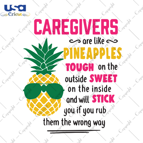 Caregivers Are Like Pineapples, Trending Svg, Caregivers Svg, Caregivers Shirt, Caregivers Gift, Caregivers Kindness, Kindness Svg, Caregivers Quote Svg, Caregivers Saying, Funny Caregivers S