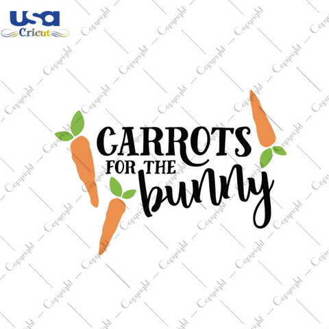 Carrots For The Bunny Svg, Easter Svg, Easter Day Gift, He Is Risen Christian Quotes Diy Crafts Svg Files For Cricut, Silhouette Sublimation Files